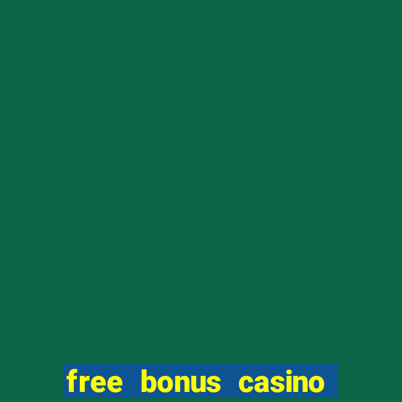 free bonus casino no deposit