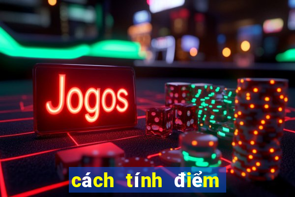 cách tính điểm lô đề