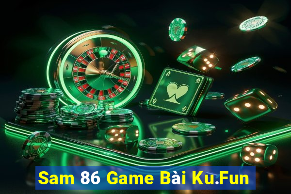 Sam 86 Game Bài Ku.Fun