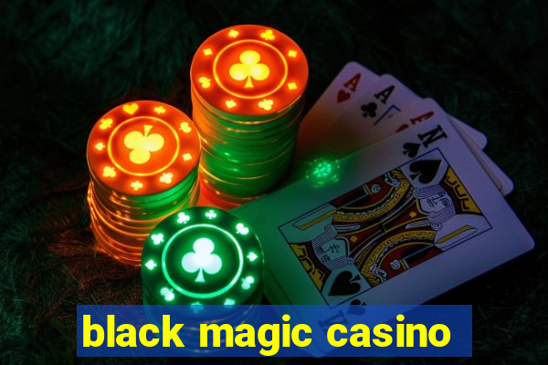 black magic casino