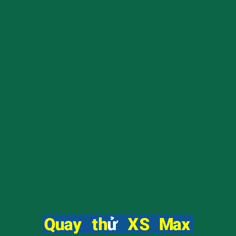 Quay thử XS Max 4D ngày 20