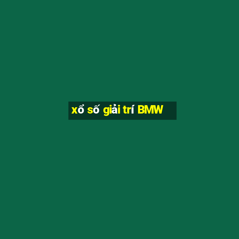 xổ số giải trí BMW