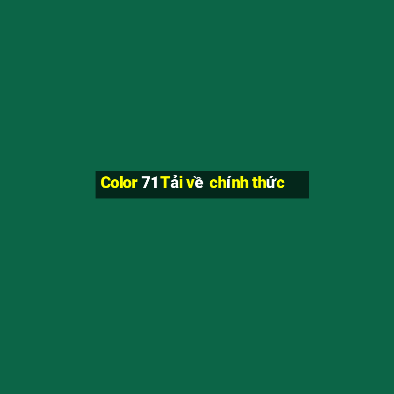 Color 71 Tải về chính thức