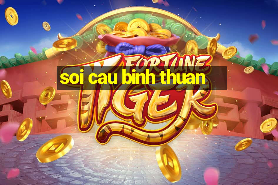 soi cau binh thuan