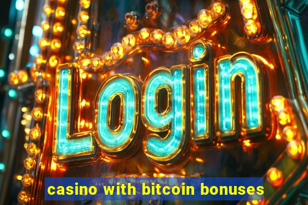 casino with bitcoin bonuses