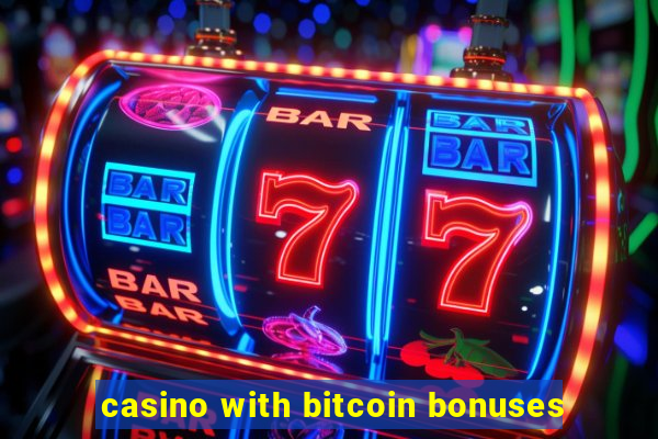 casino with bitcoin bonuses