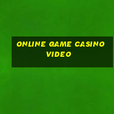 online game casino video