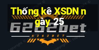 Thống kê XSDN ngày 25