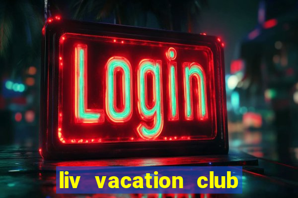 liv vacation club lừa đảo