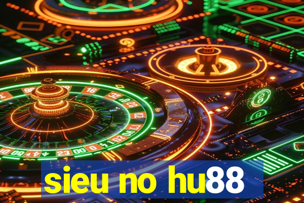 sieu no hu88