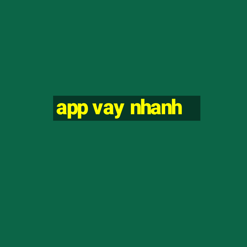 app vay nhanh