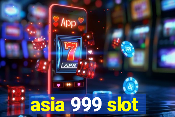 asia 999 slot