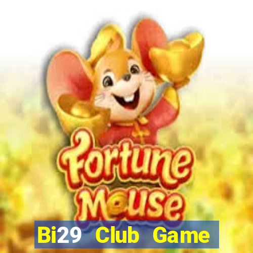 Bi29 Club Game Bài Vip Club Đổi Thưởng