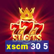 xscm 30 5