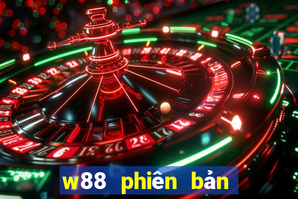 w88 phiên bản máy tính