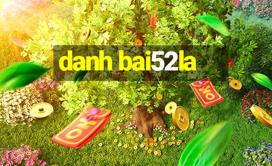 danh bai52la