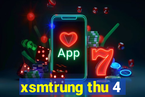 xsmtrung thu 4