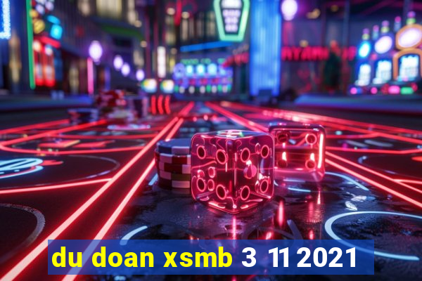 du doan xsmb 3 11 2021