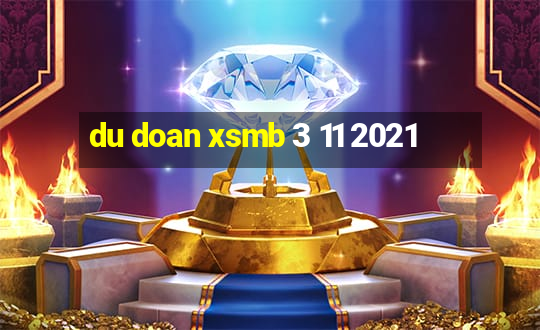 du doan xsmb 3 11 2021