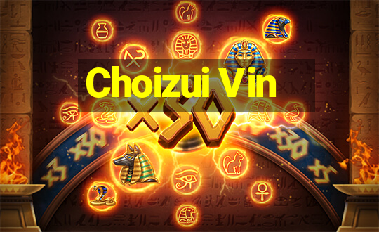 Choizui Vin