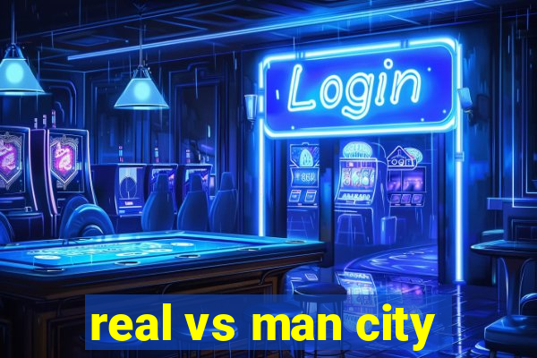 real vs man city