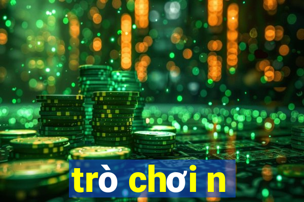 trò chơi n