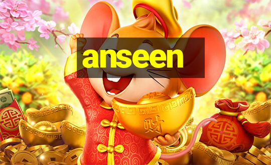 anseen