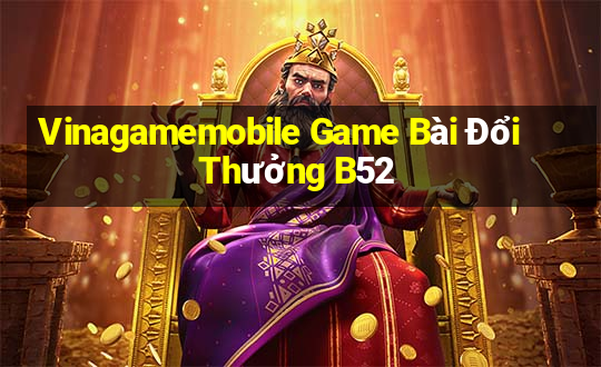 Vinagamemobile Game Bài Đổi Thưởng B52