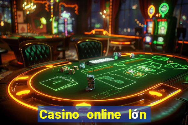 Casino online lớn nhất thế giới