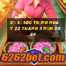 xổ số sóc trăng ngày 22 tháng 3 năm 2024