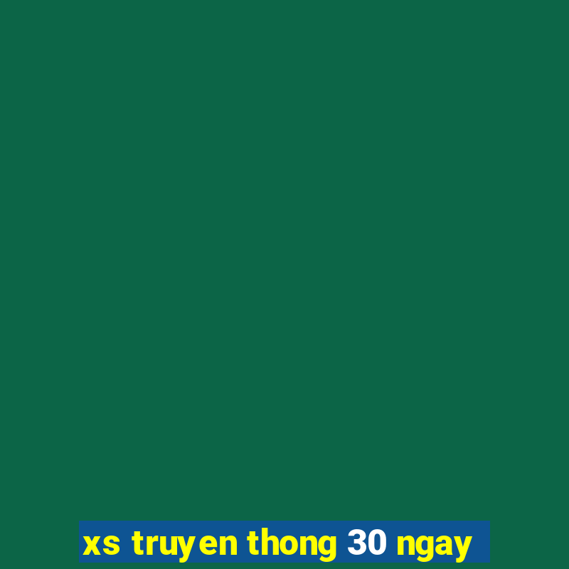 xs truyen thong 30 ngay