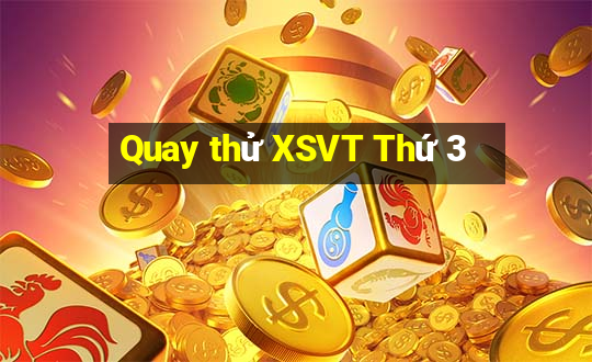 Quay thử XSVT Thứ 3