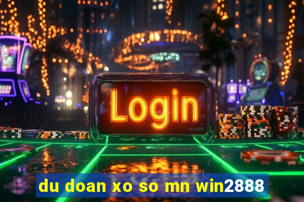 du doan xo so mn win2888