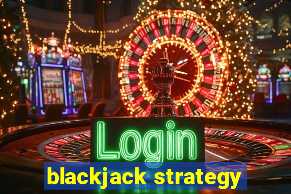 blackjack strategy