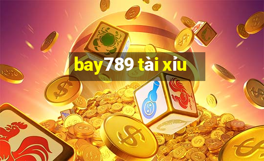 bay789 tài xỉu