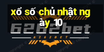 xổ số chủ nhật ngày 10