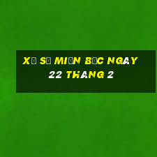 xổ số miền bắc ngày 22 tháng 2