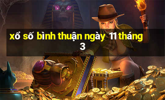 xổ số bình thuận ngày 11 tháng 3