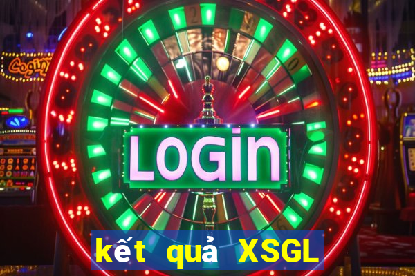 kết quả XSGL ngày 28