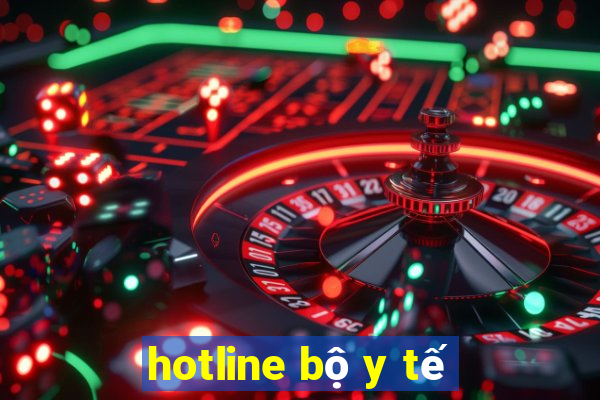 hotline bộ y tế