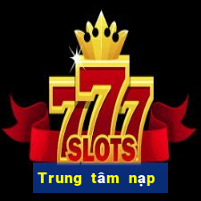 Trung tâm nạp tiền xổ số tt