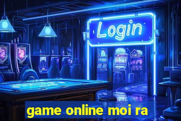 game online moi ra