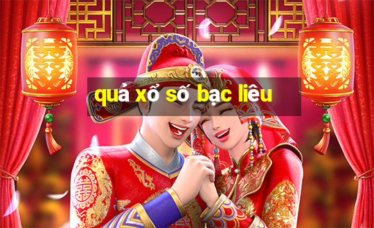 quả xổ số bạc liêu