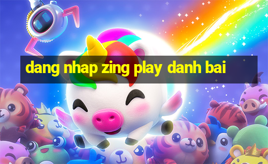 dang nhap zing play danh bai