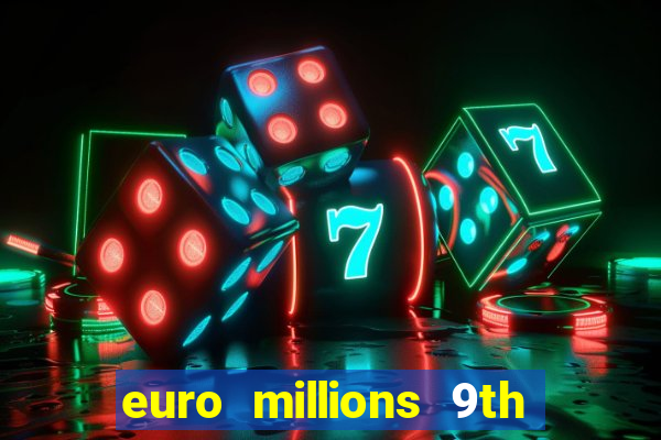 euro millions 9th jan 2024