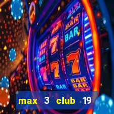 max 3 club 19 trần khánh dư