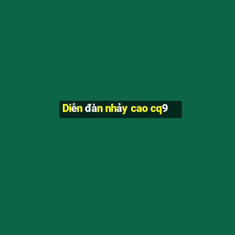 Diễn đàn nhảy cao cq9