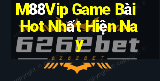 M88Vip Game Bài Hot Nhất Hiện Nay