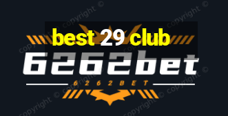 best 29 club