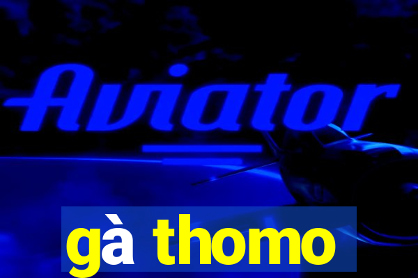 gà thomo